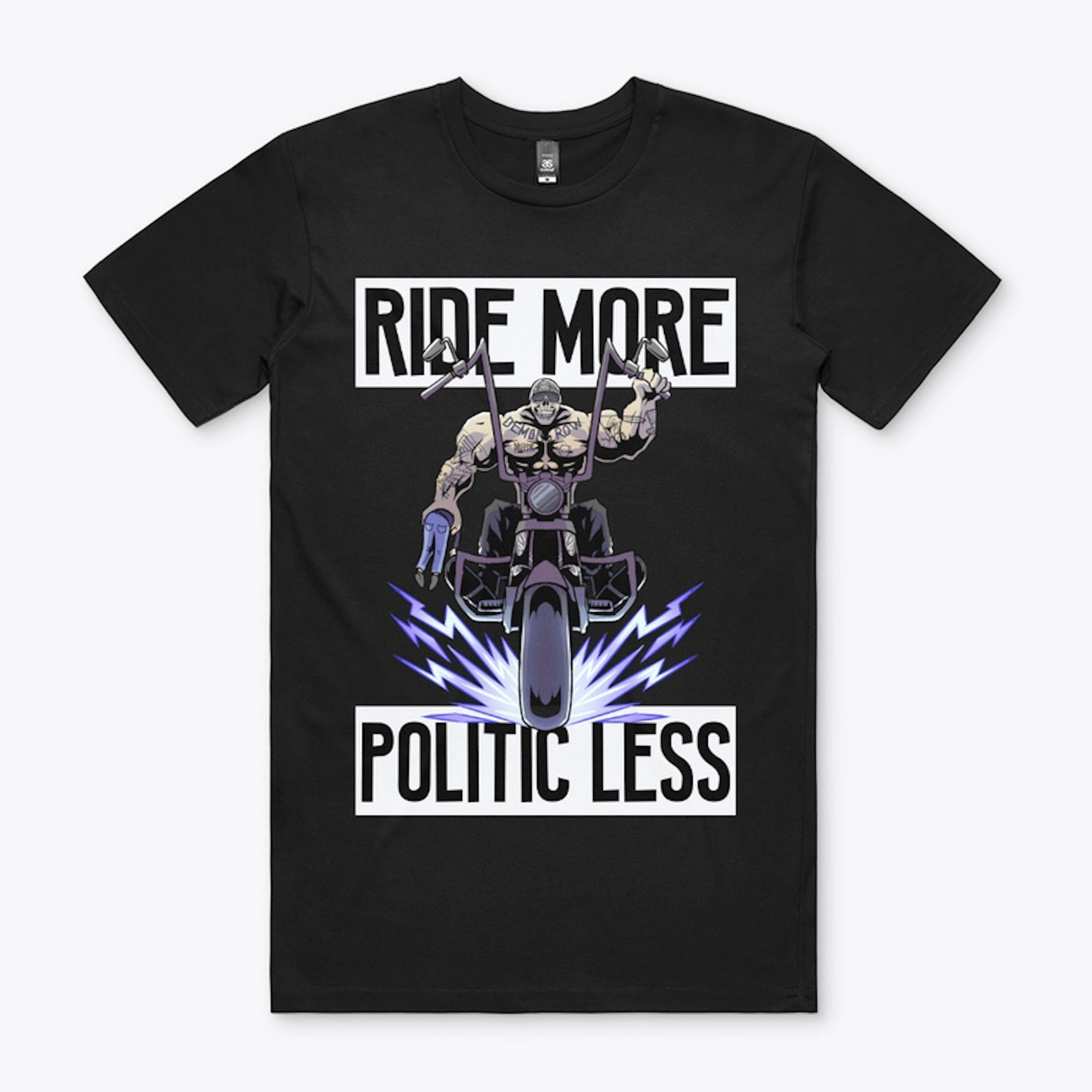 Ride More Politic less
