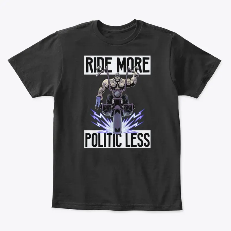 Ride More Politic less