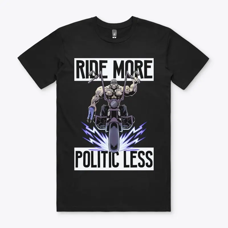 Ride More Politic less