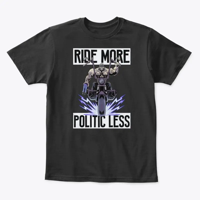 Ride More Politic less