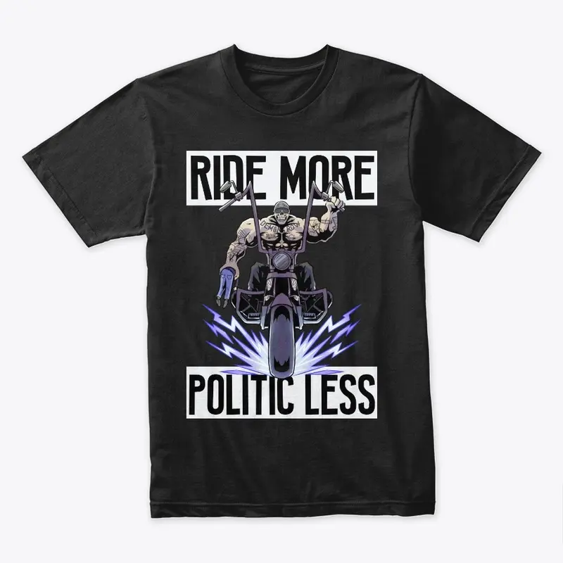 Ride More Politic less