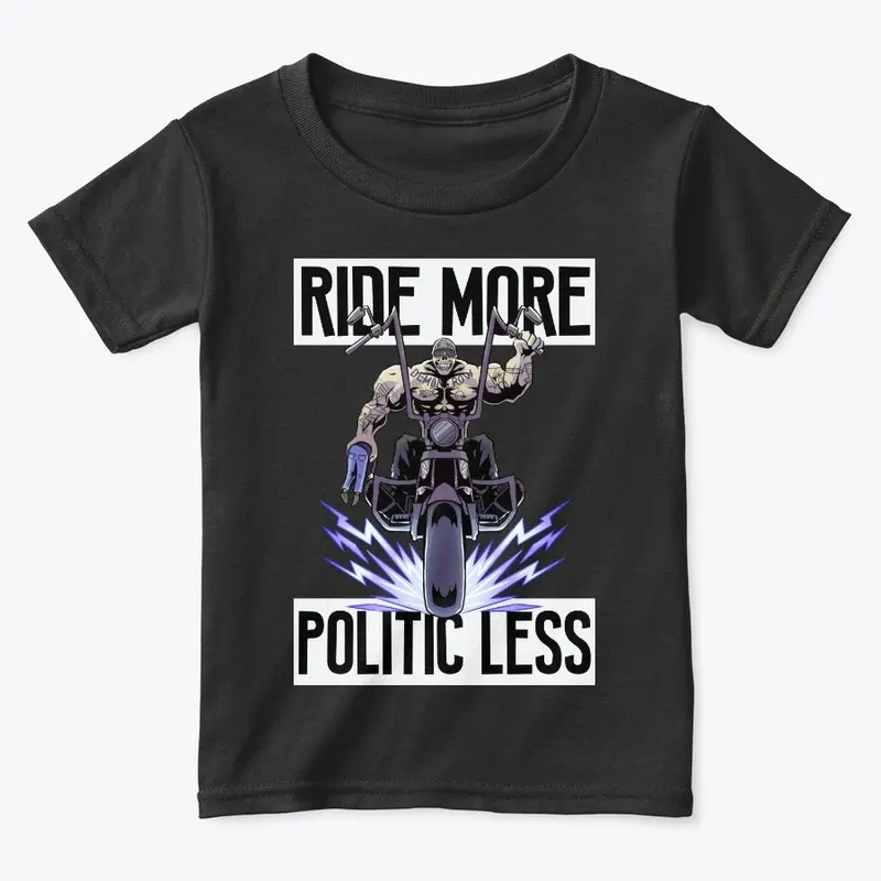 Ride More Politic less